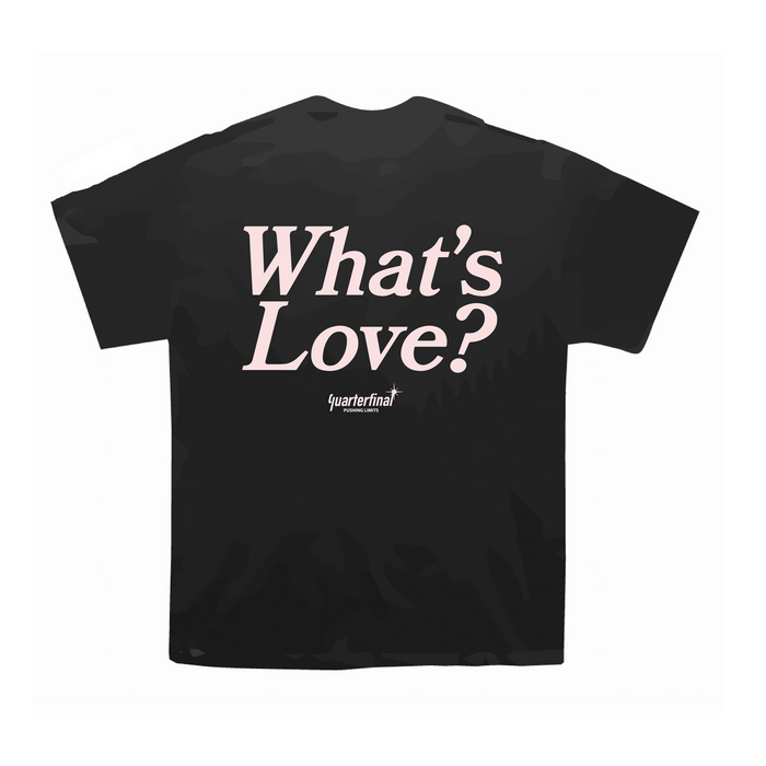 QTFL "WHAT'S LOVE?" TEE